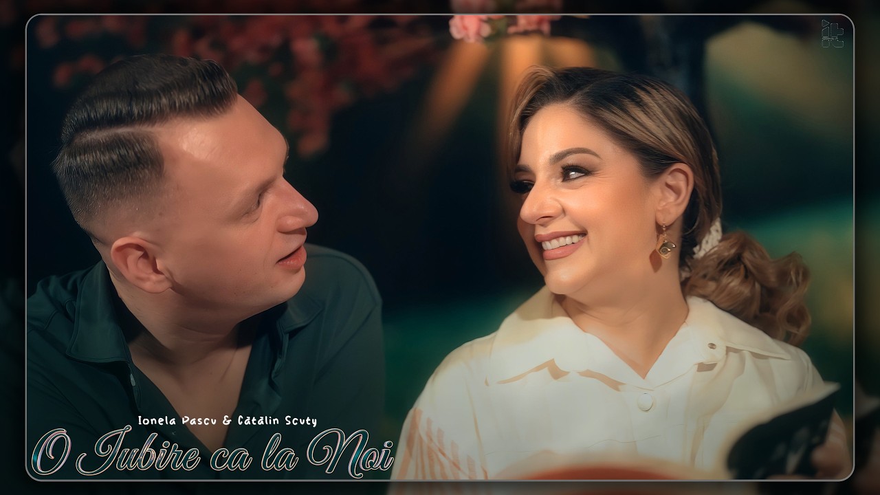 Ionela Pascu & Cătălin Scuty - O iubire ca la noi || Official Video