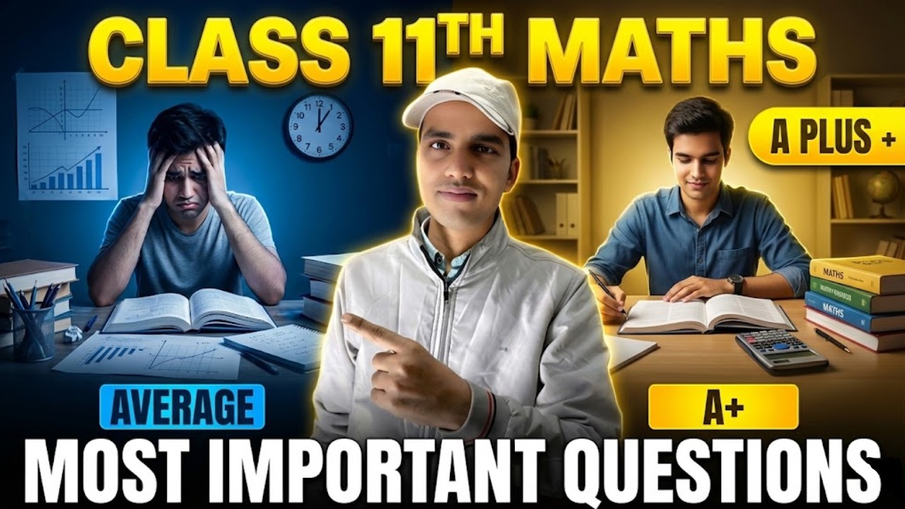 Class 11th Maths Most Important Questions 2026 🔥 | Average to A+ Strategy | Final Exam Preparation