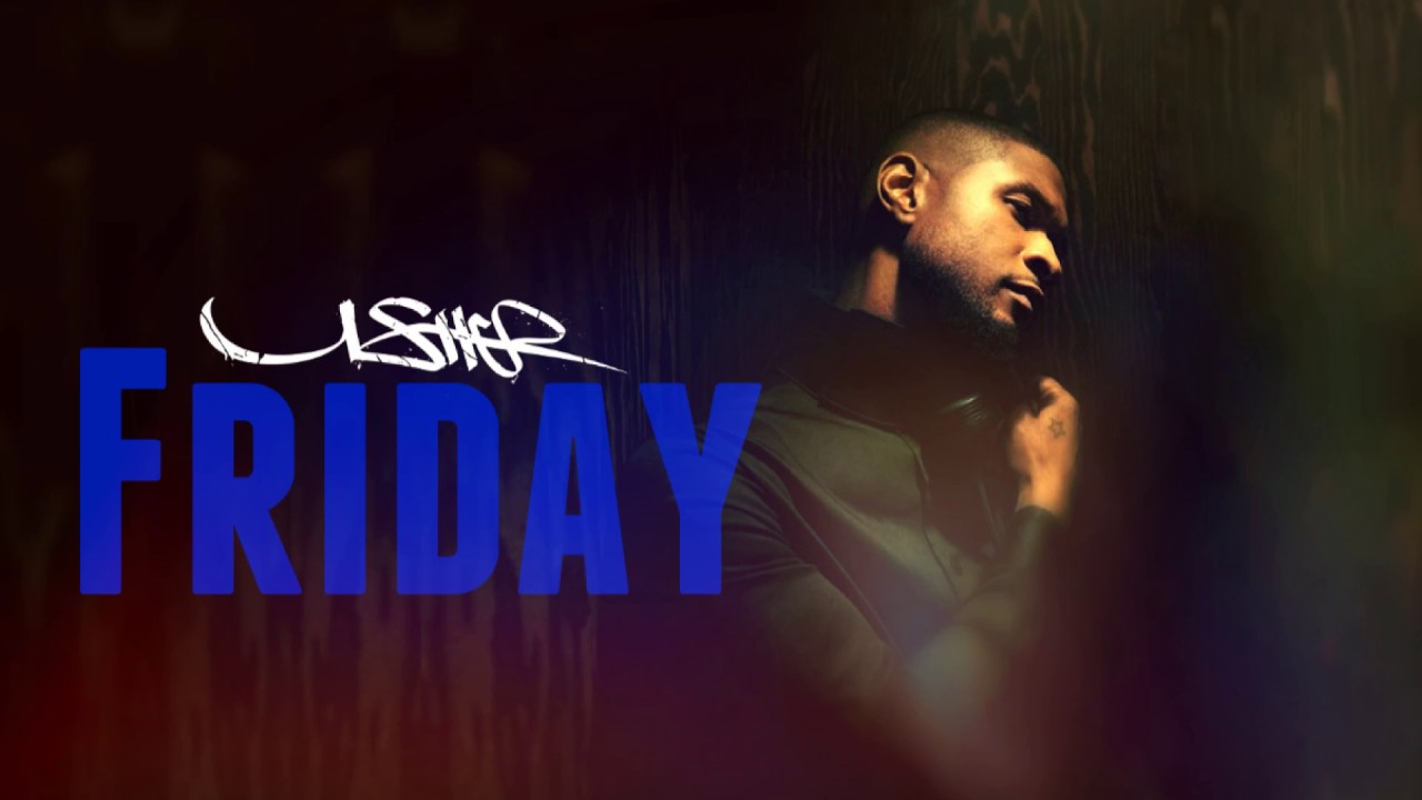 Usher - Friday (New Song 2017)
