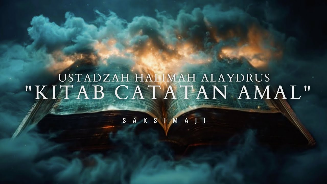 Kitab Catatan Amal | Ustadzah Halimah Alaydrus | Saksimaji