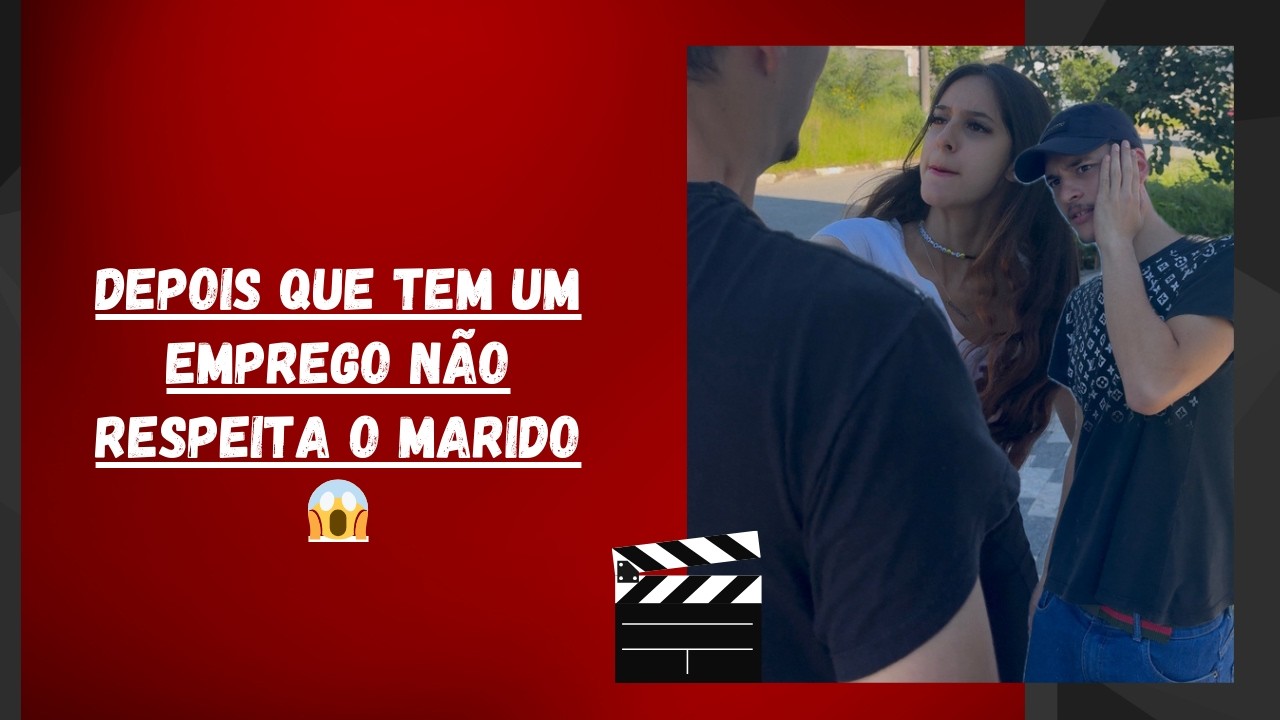 Depois que tem um emprego não respeita o marido 😱