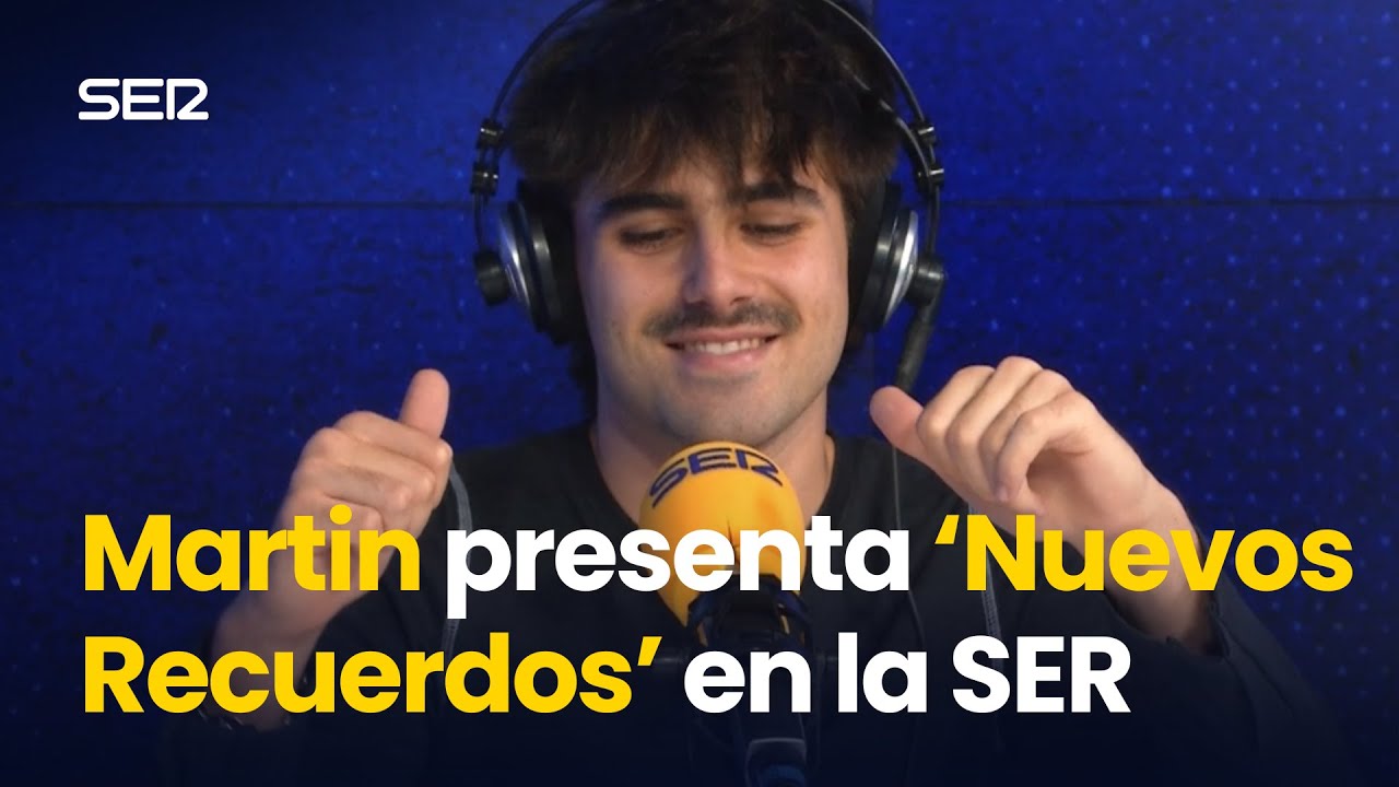 Martin presenta su nueva canción, 'Nuevos Recuerdos', en la SER
