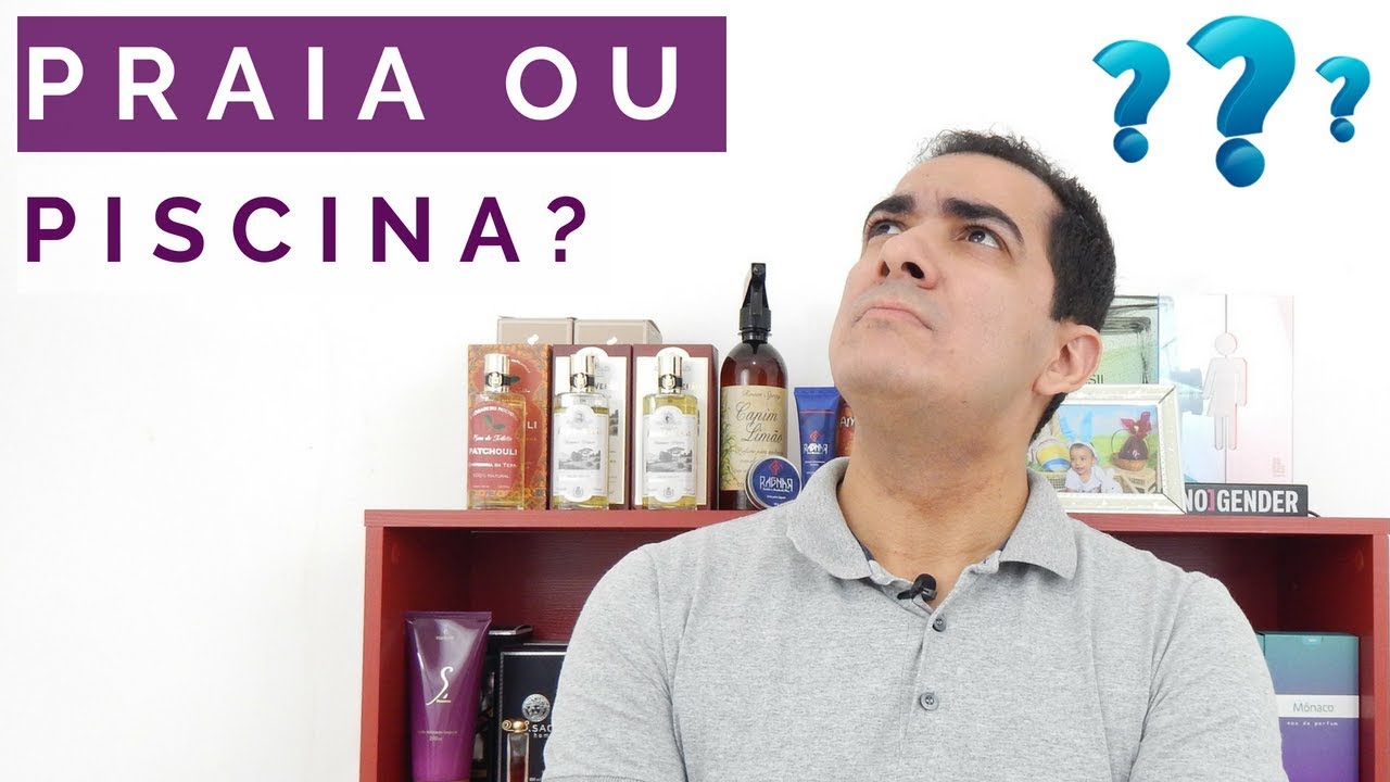 QUAIS PERFUMES USAR PRA IR &Agrave; PRAIA OU PISCINA?