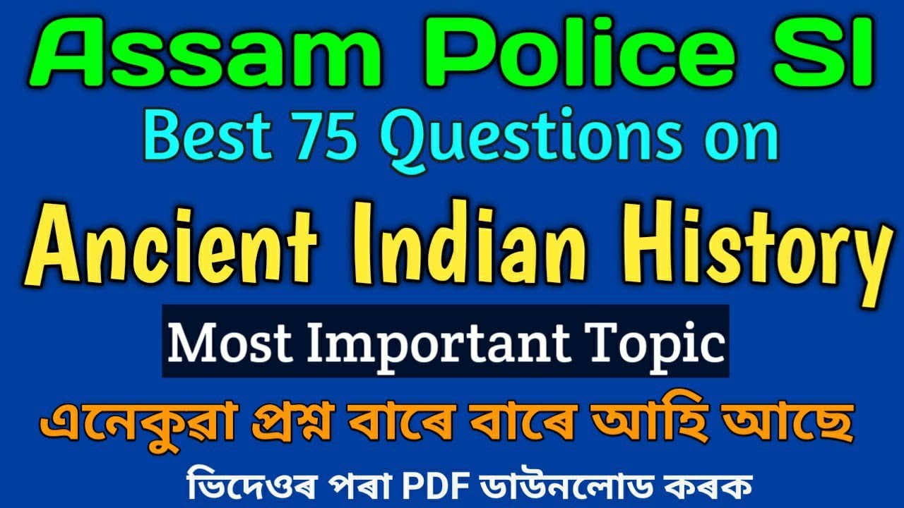 Assam Police SI EXAM/Best 75 Question on Ancient INDIAN HISTORY/Most expected and selected question