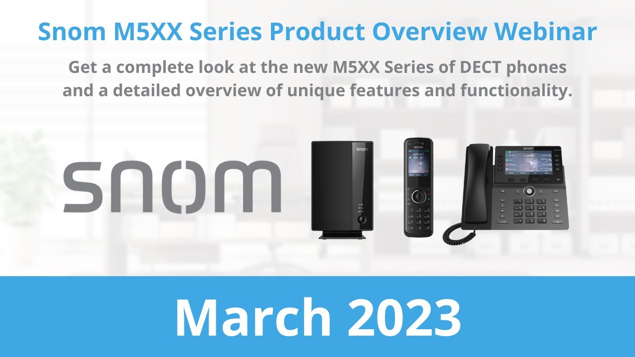 Snom M5XX DECT IP Phone Series | Webinar March 2023