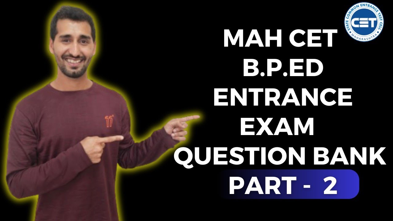BPED ENTRANCE EXAM PAPER,MAHARASHTRA BPED ENTRANCE EXAM, MAH CET Bped Questions Bank Part-2