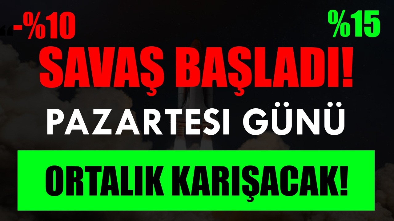 ABD - İRAN - İSRAİL SAVAŞI BAŞLADI! YATIRIMCILARI PAZARTESİ NE BEKLİYOR? BIST100 DE S&Uuml;RE&Ccedil; NE OLACAK?