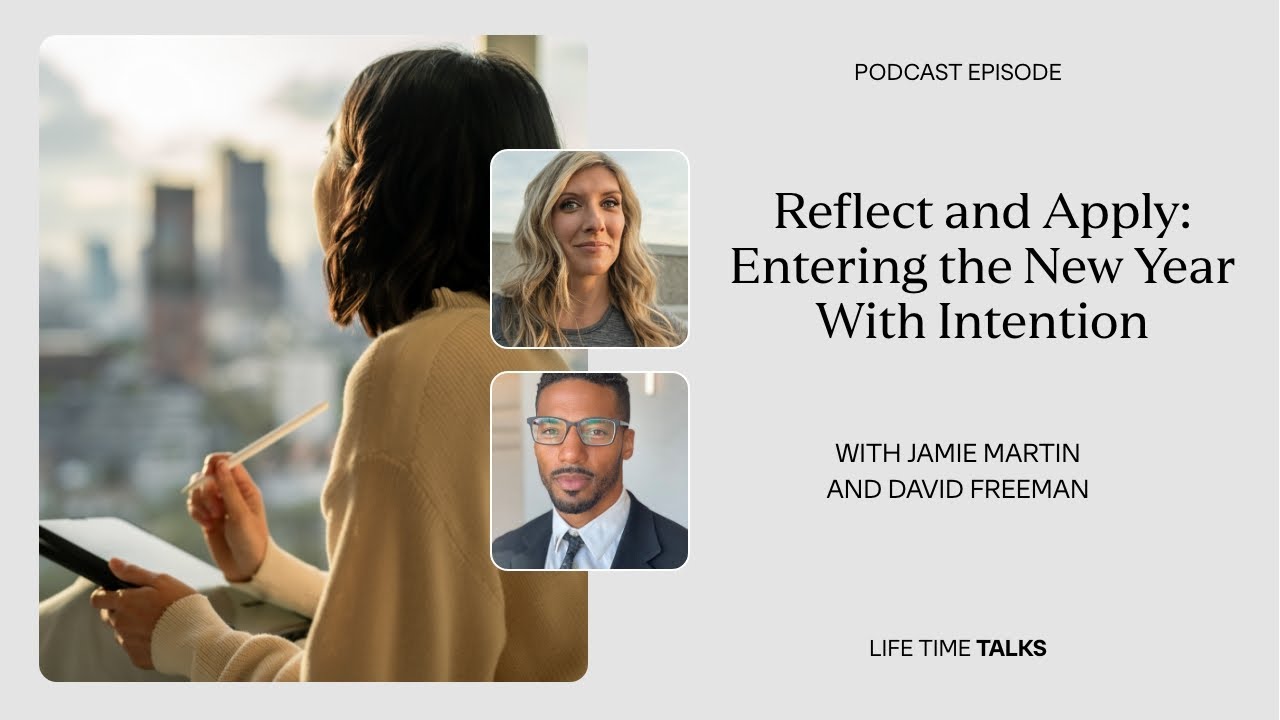 Entering the New Year With Intention With Jamie Martin and David Freeman | LT Talks | Life Time