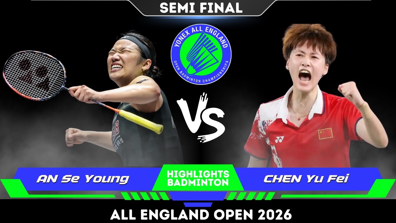 FANTASTIC PLAY! AN Se Young (안세영) vs CHEN Yu Fei (CHN) | All England Open Badminton 2026