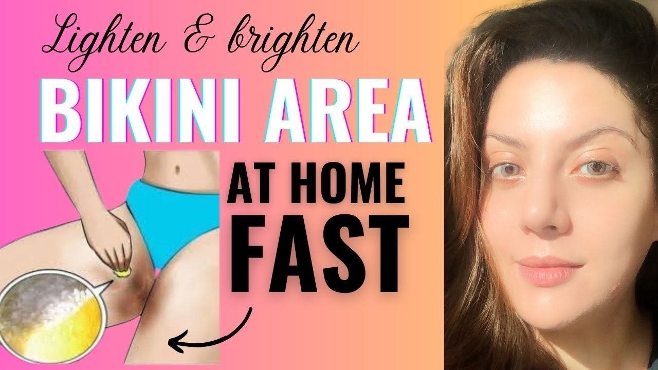 Intimate area skin lightening I How to treat bikini hyperpigmentation IBikini area whitening at home