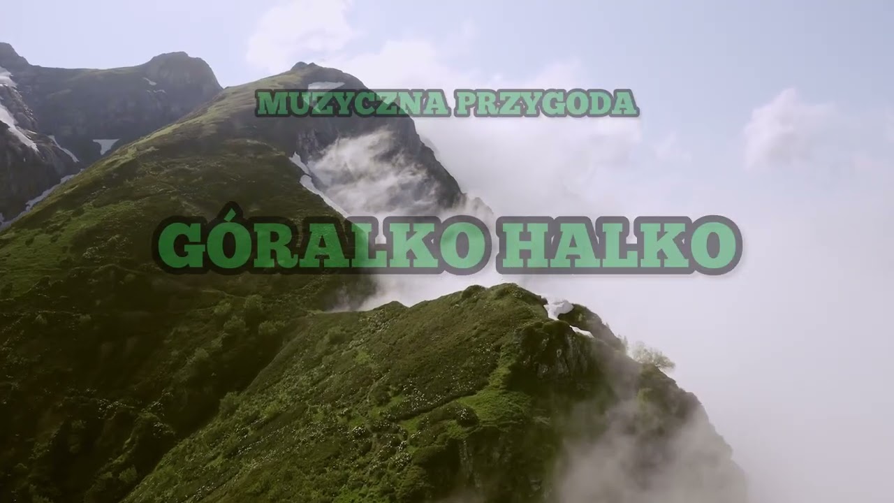 Muzyczna Przygoda - Góralko Halko