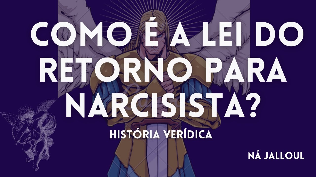 COMO É A LEI DO RETORNO PARA NARCISISTA?