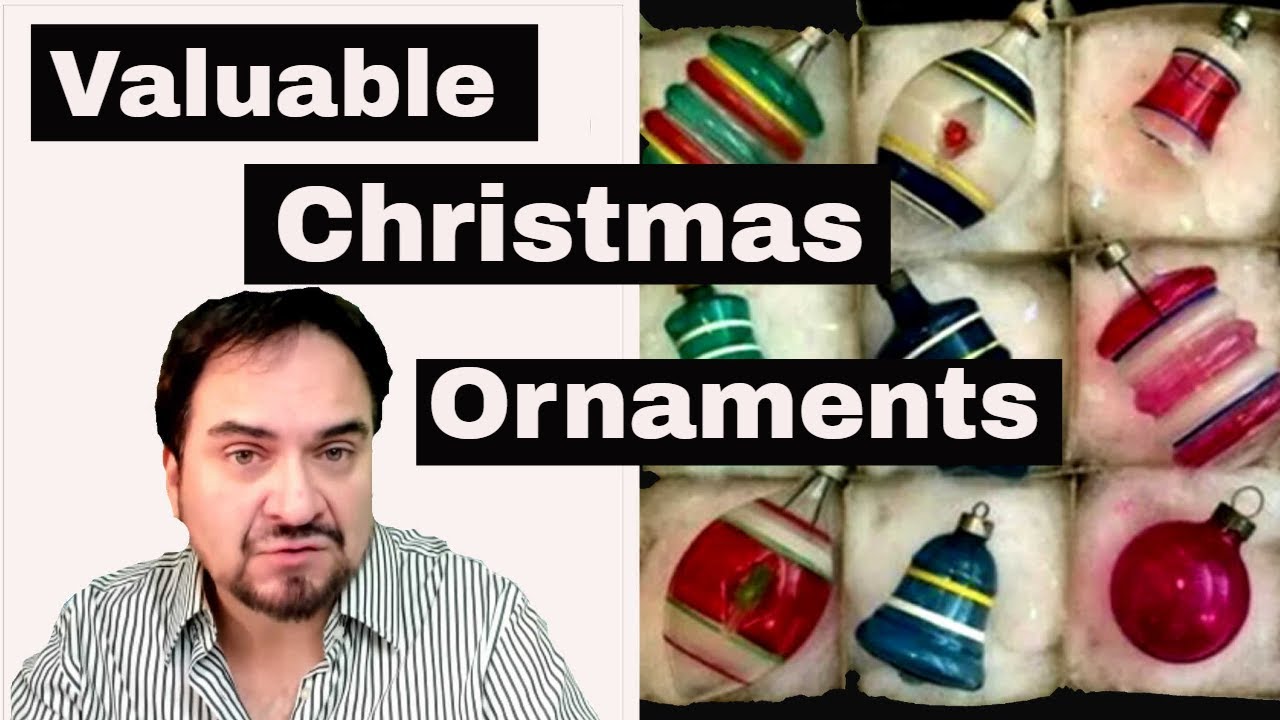 Top 20 Most Valuable Antique Christmas Ornaments