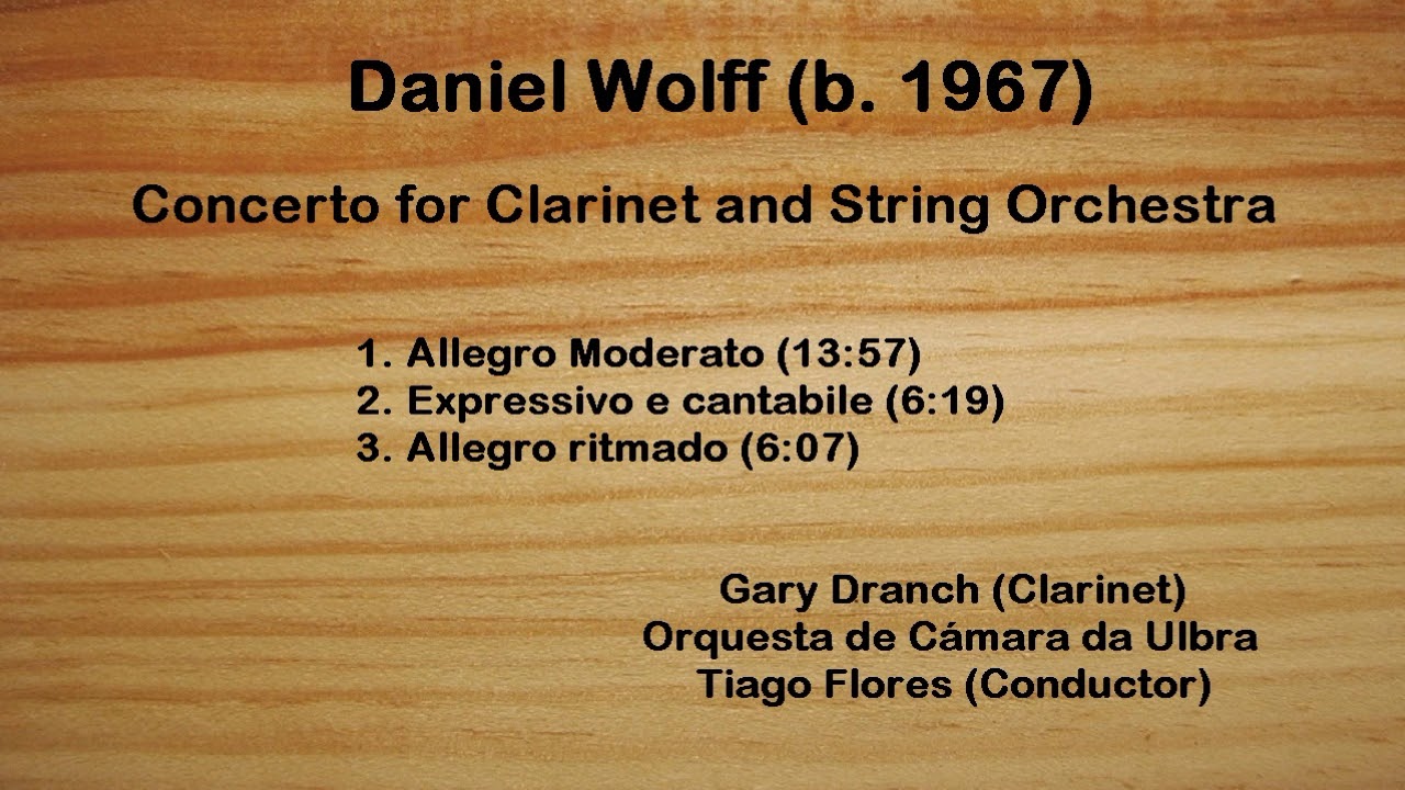 Daniel Wolff (b. 1967) - Concerto for Clarinet and String Orchestra