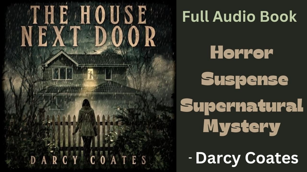 The House Next Door | Darcy Coates |Audiobook Mystery, Thriller And Suspense #greatestaudiobooks