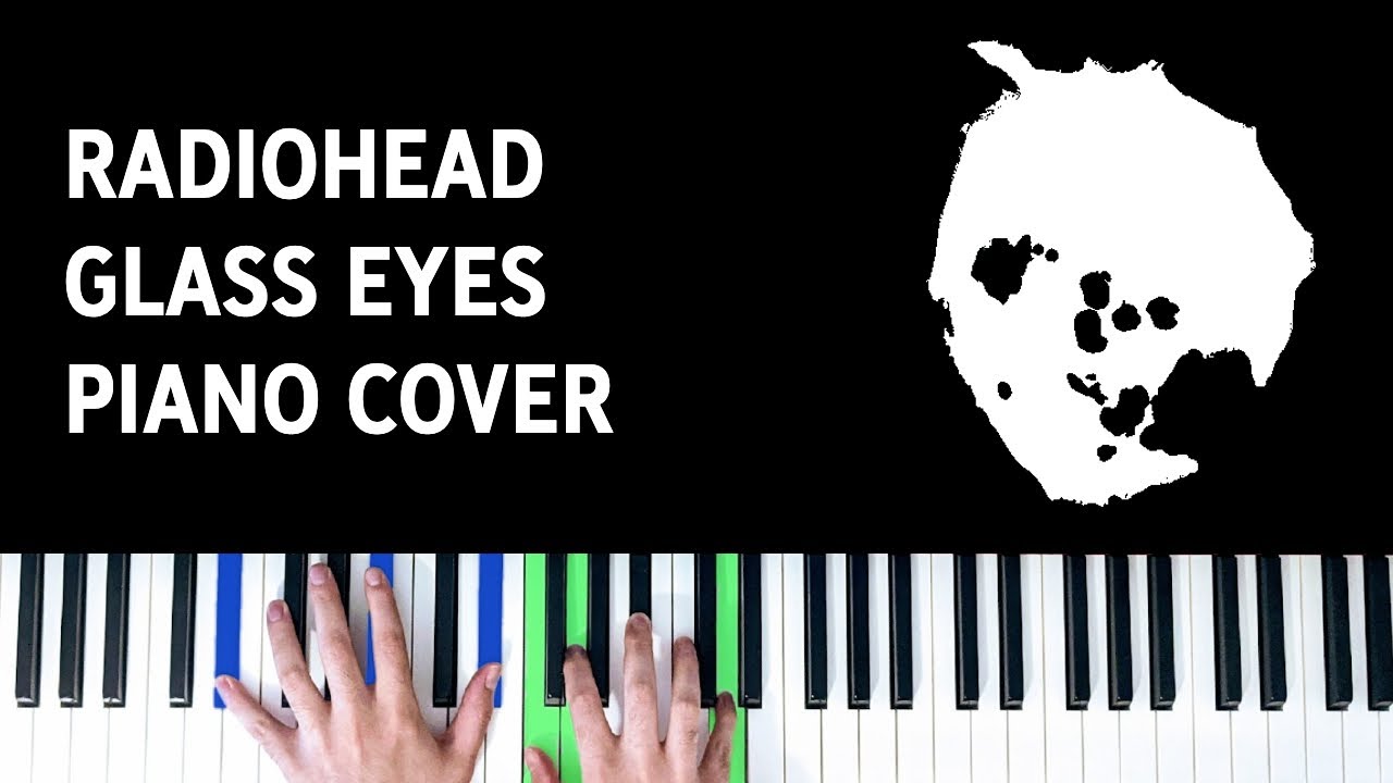 Radiohead - Glass Eyes [Piano Cover]