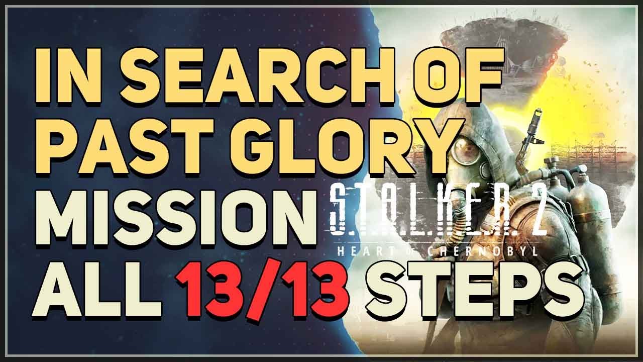 In Search of Past Glory STALKER 2 Heart of Chornobyl