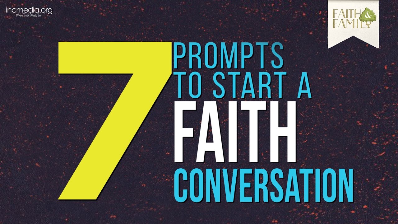 7 Prompts to Spark a Faith Conversation