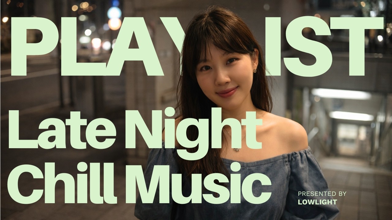 Playlist | Somewhere Between Cities | Lowlight