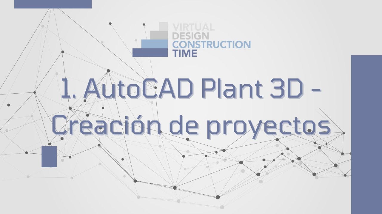 AutoCAD Plant 3D - ¿Cómo crear un proyecto y qué información necesito saber?