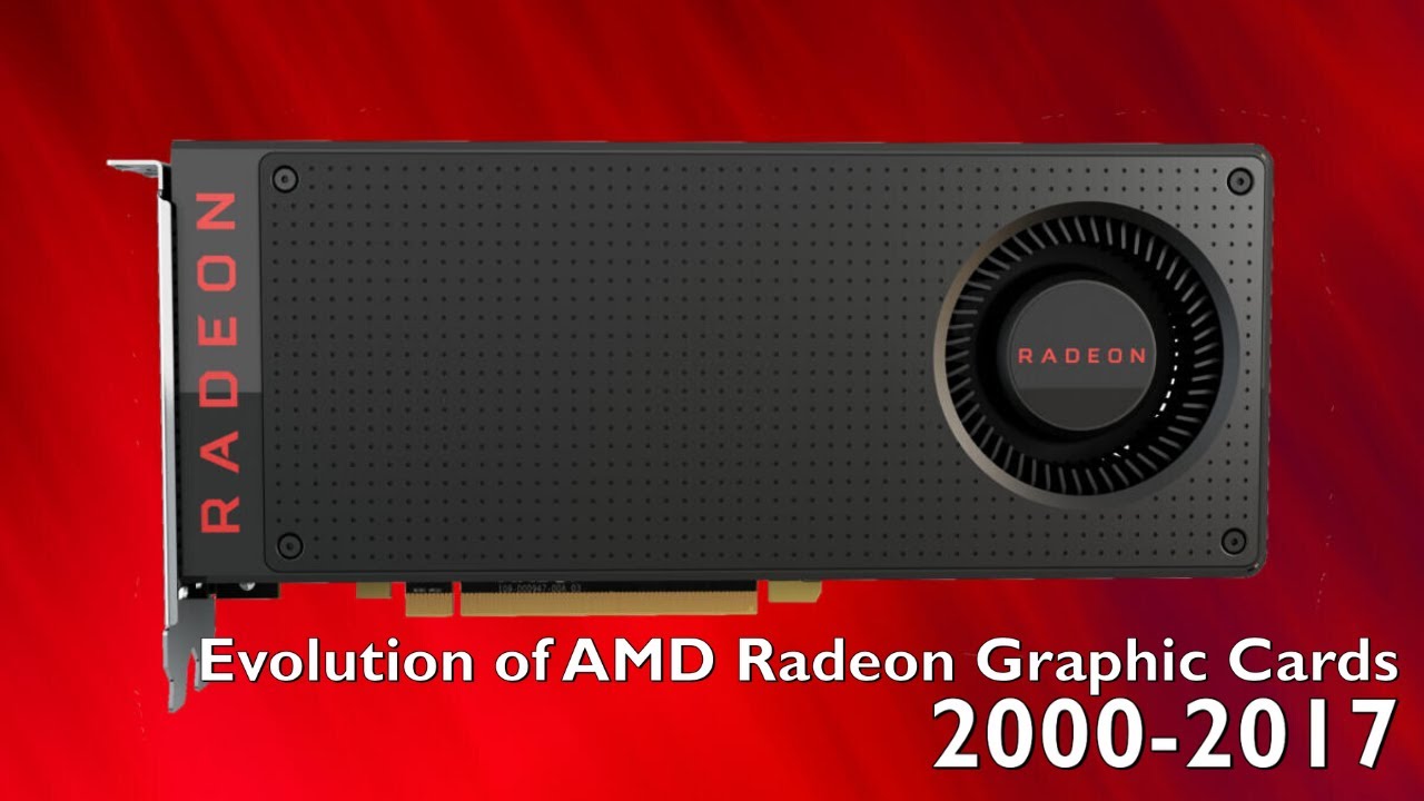 Evolution of AMD Radeon 2000-2017