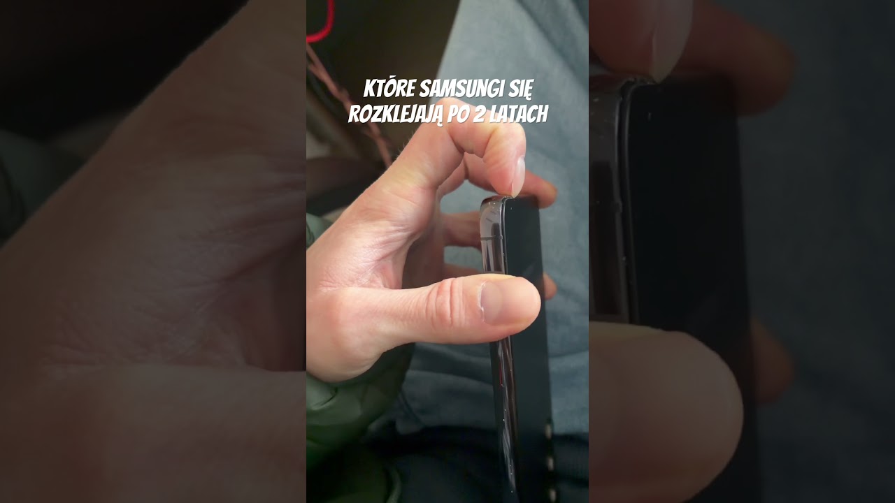 Kt&oacute;re Samsungi się rozklejają #smartfon #smartphone #telefon