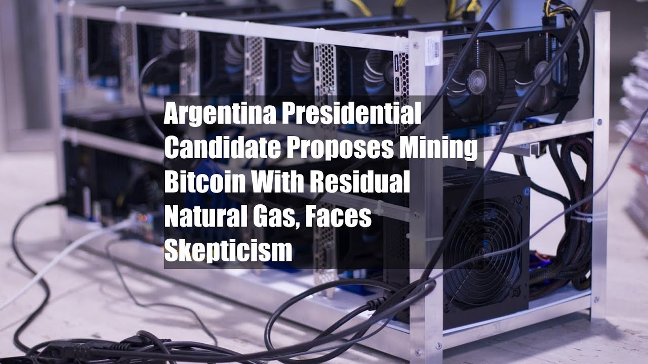 Argentina Presidential Candidate Proposes Mining Bitcoin With Residual
