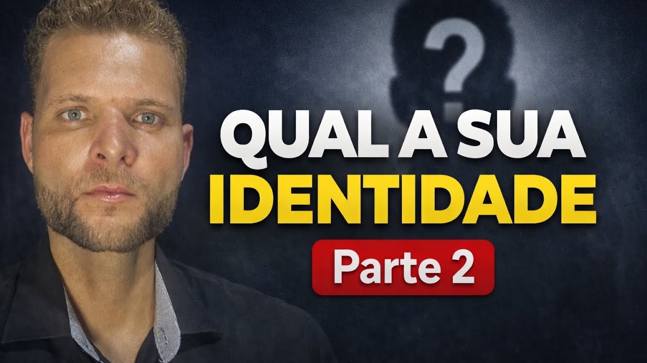 VOCÊ SABE QUEM REALMENTE É VOCÊ ?  QUAL A SUA IDENTIDADE (Parte 2)