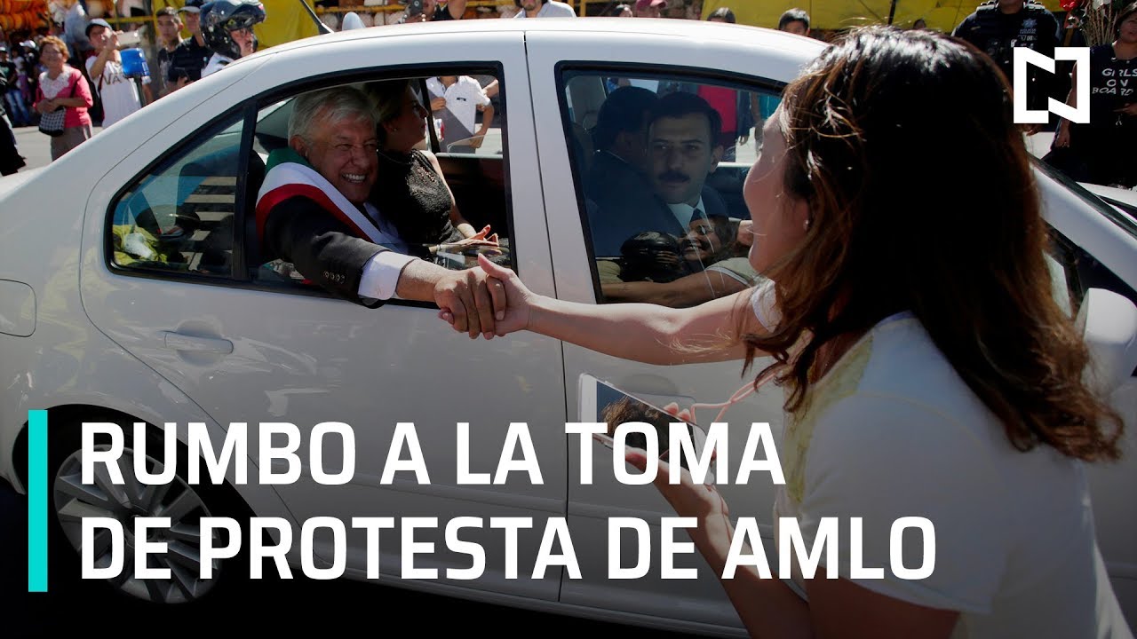 Rumbo a la toma de protesta de AMLO como Presidente de México