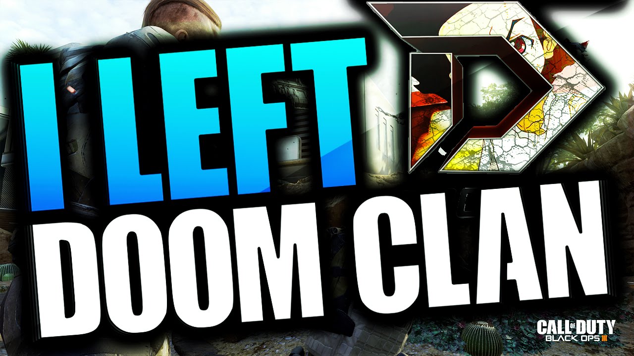 WHY I LEFT DOOM CLAN!