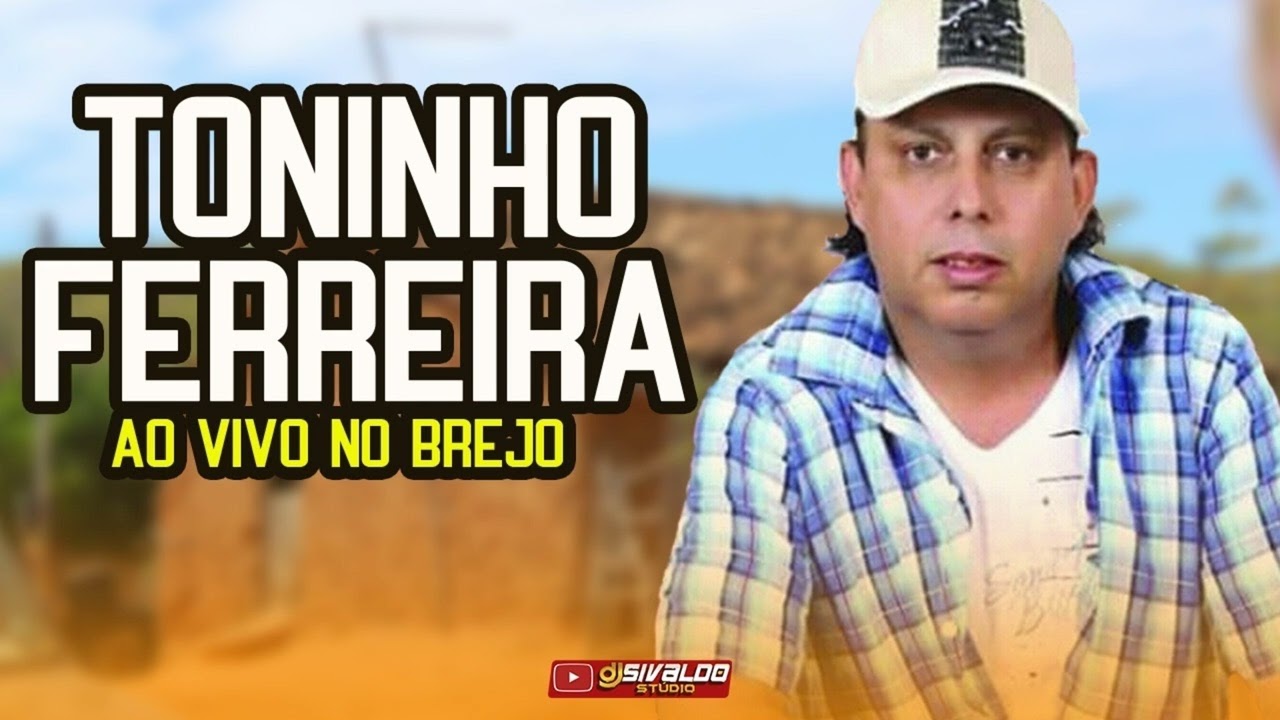 TONINHO FERREIRA - XOTE E ARRASTAPÉ ( AO VIVO NO BREJO ZACARIAS )
