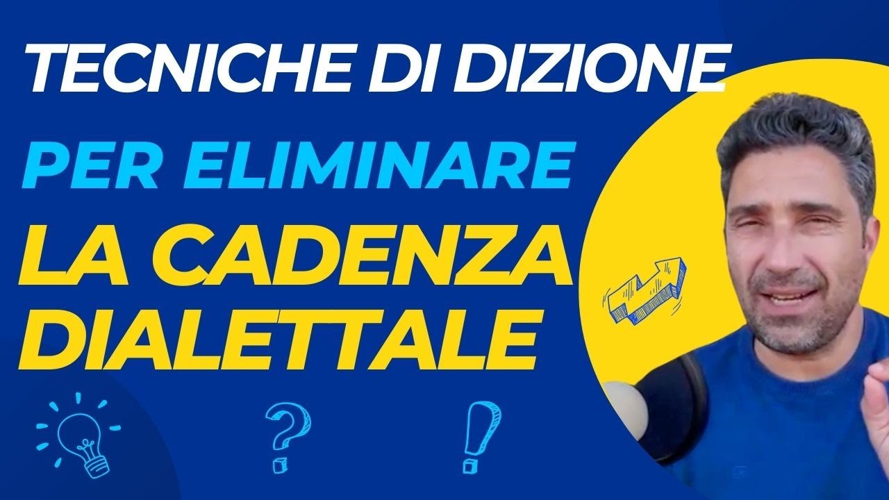 Corso di Dizione: Tecniche per togliere ed eliminare la Cadenza Dialettale nel parlare in pubblico