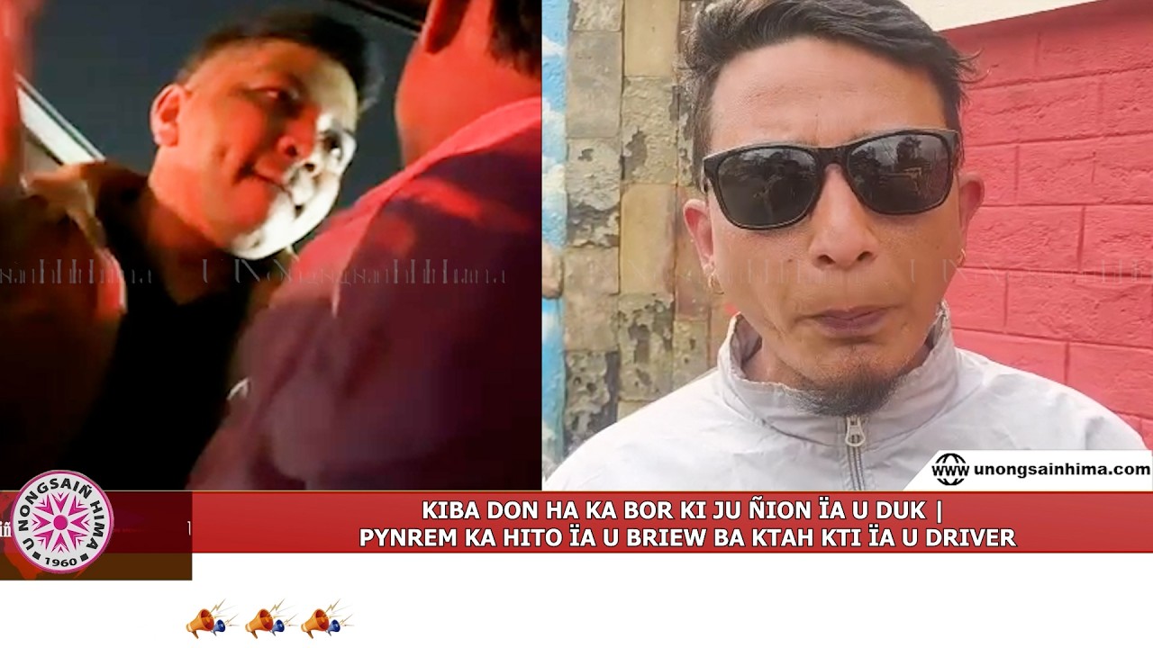 KIBA DON HA KA BOR KI JU &Ntilde;ION &Iuml;A U DUK | PYNREM KA HITO &Iuml;A U BRIEW BA KTAH KTI &Iuml;A U DRIVER