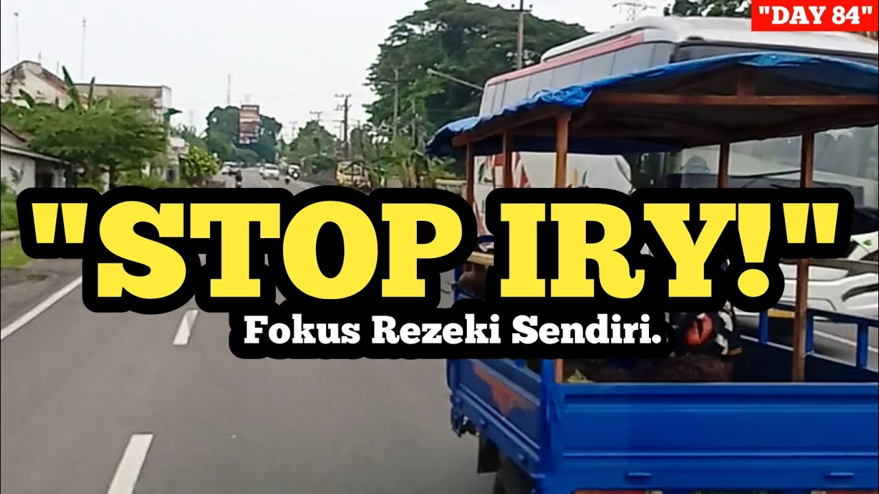 Day 84: RUMPUT TETANGGA MEMANG KELIHATAN LEBIH HIJAU, TAPI REZEKIMU SUDAH DITAKAR 