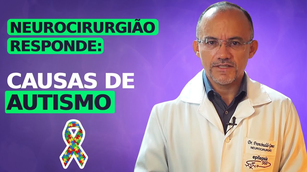 Quais as Causas do Autismo? Neurocirurgi&atilde;o Responde!