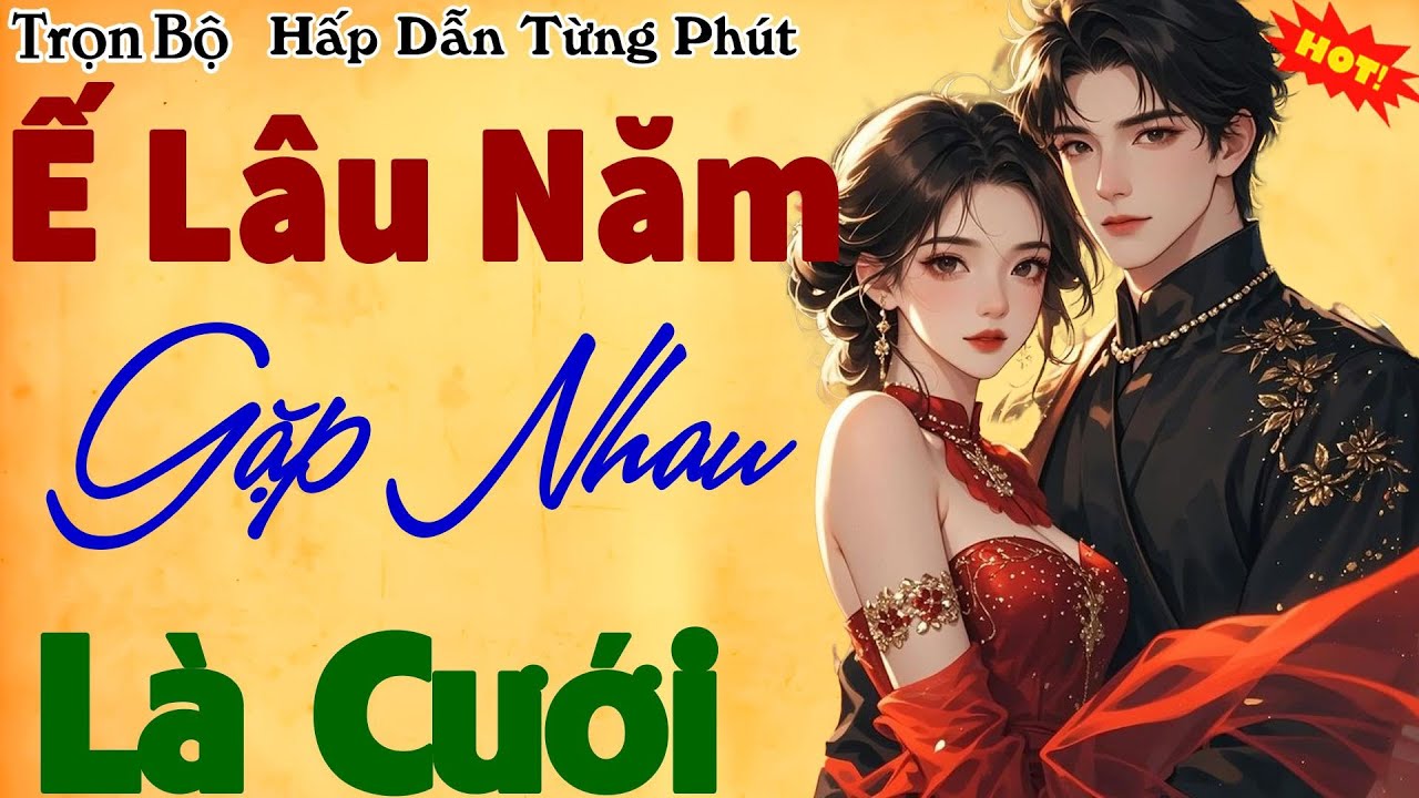 Truyện Đêm Khuya Việt Nam Full: Ế Lâu Năm Gặp Nhau Là Cưới - Truyện ngôn tình hài hước hay nhất