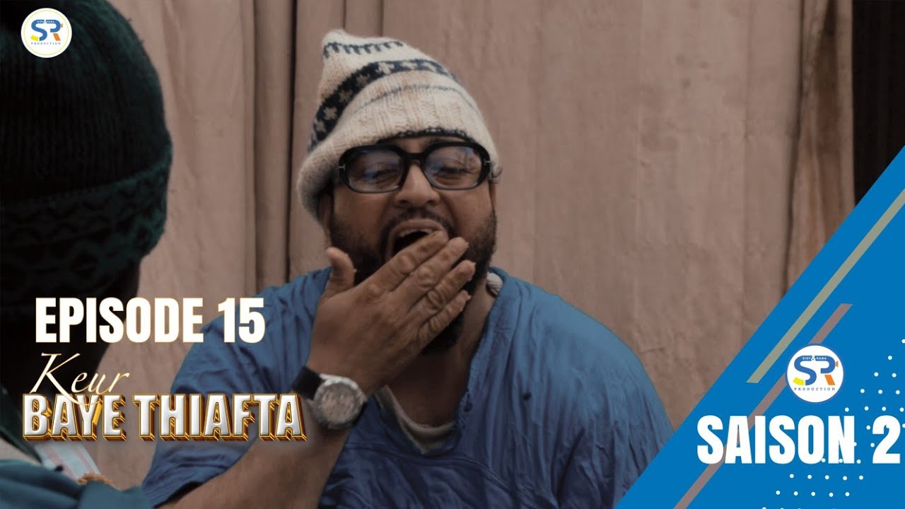 SAISON 2 KEUR BAYE THIAFTA : EPISODE 15
