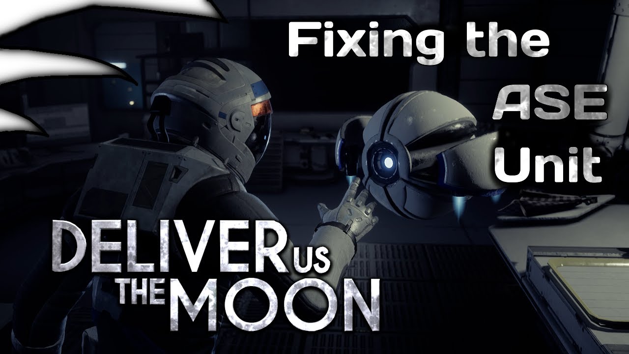 FIXING THE ASE UNIT | Deliver us the Moon