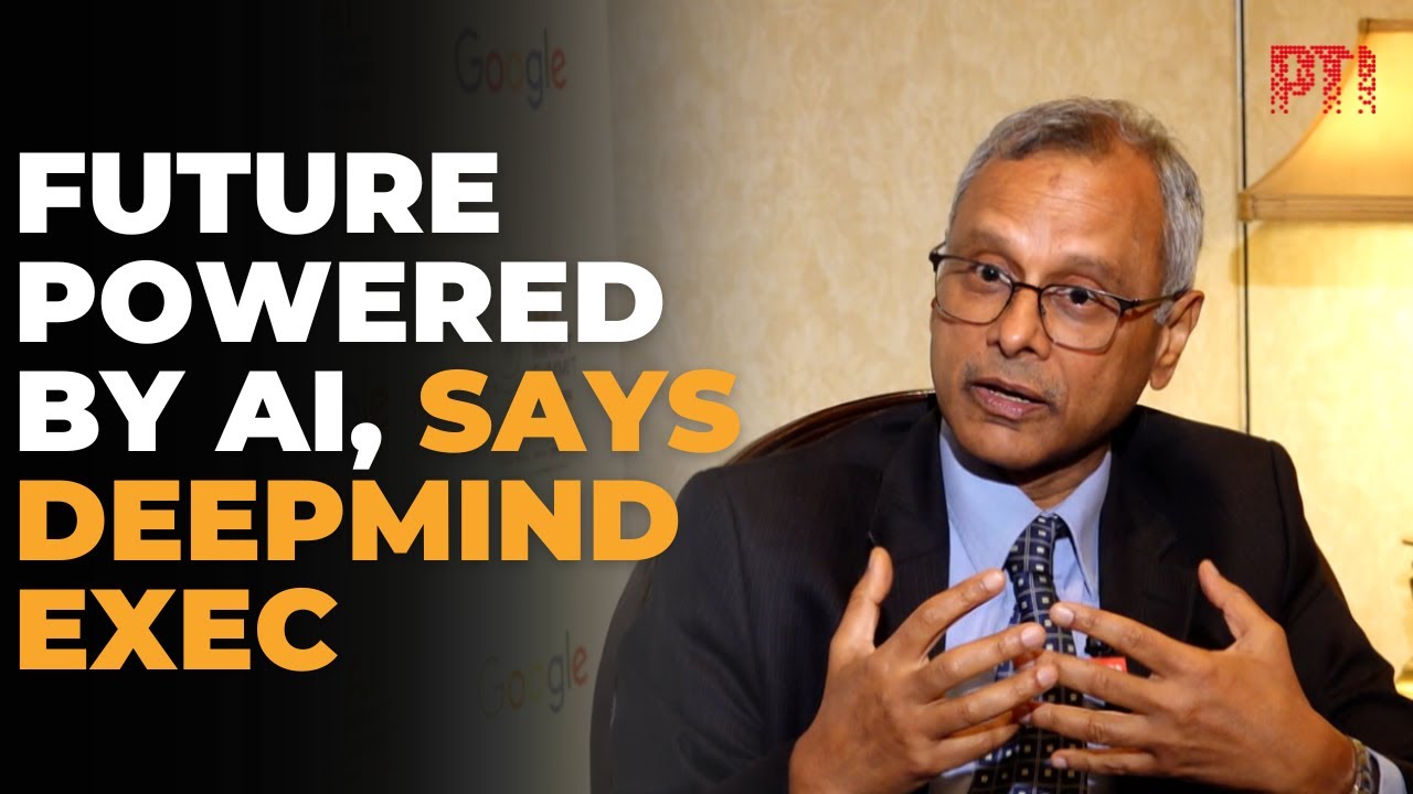 PTI Exclusive: AI is humanity&rsquo;s most powerful force for progress: Google DeepMind exec