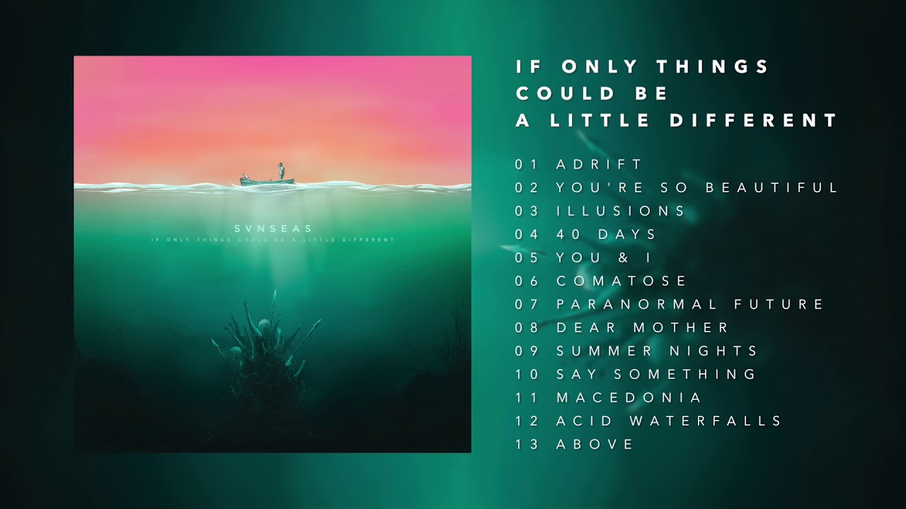 Svnseas - If Only Things Could Be A Little Different (Full Album Stream)