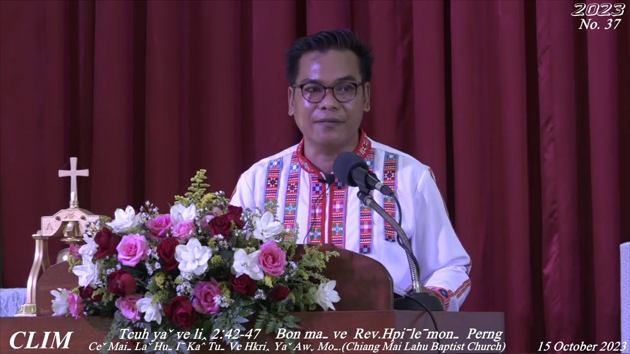 Ceˇ Maiˍ Laˇ Huˍ Iˉ Kaˆ Tuˍ Ve HKri‸ Yaˇ Awˬ Moˍ(ChiangMai Lahu Baptist Church 15 October 2023)EP.37