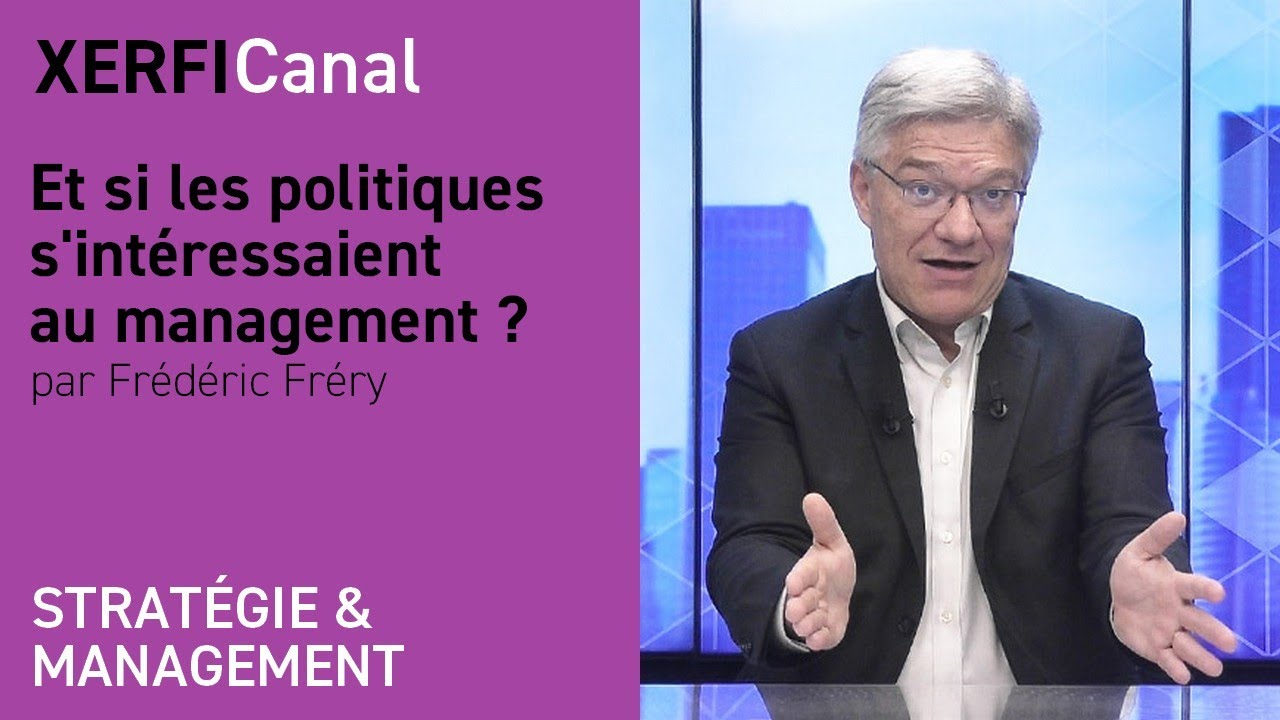 Et si les politiques s'intéressaient au management ? [Frédéric Fréry]