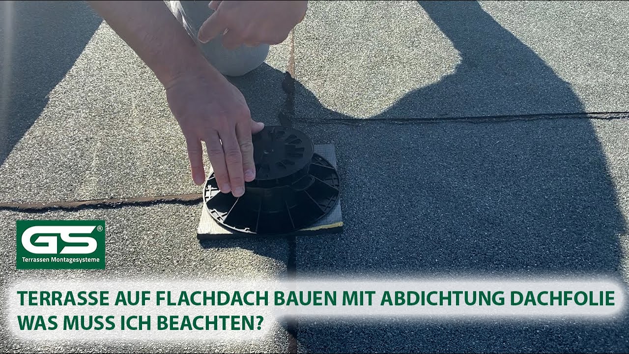 Was muss ich beachten? Terrasse auf Flachdach bauen, Abdichtung Dachfolie