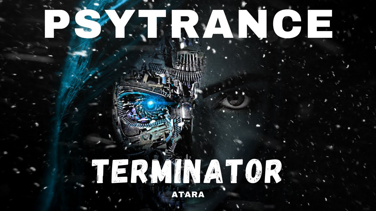 PSYTRANCE &bull; ATARA - Terminator (MIX 2021)