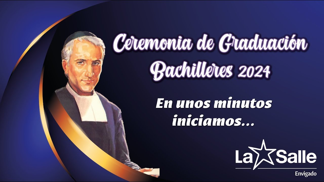 Ceremonia de Graduación Bachilleres 2024 - La Salle Envigado