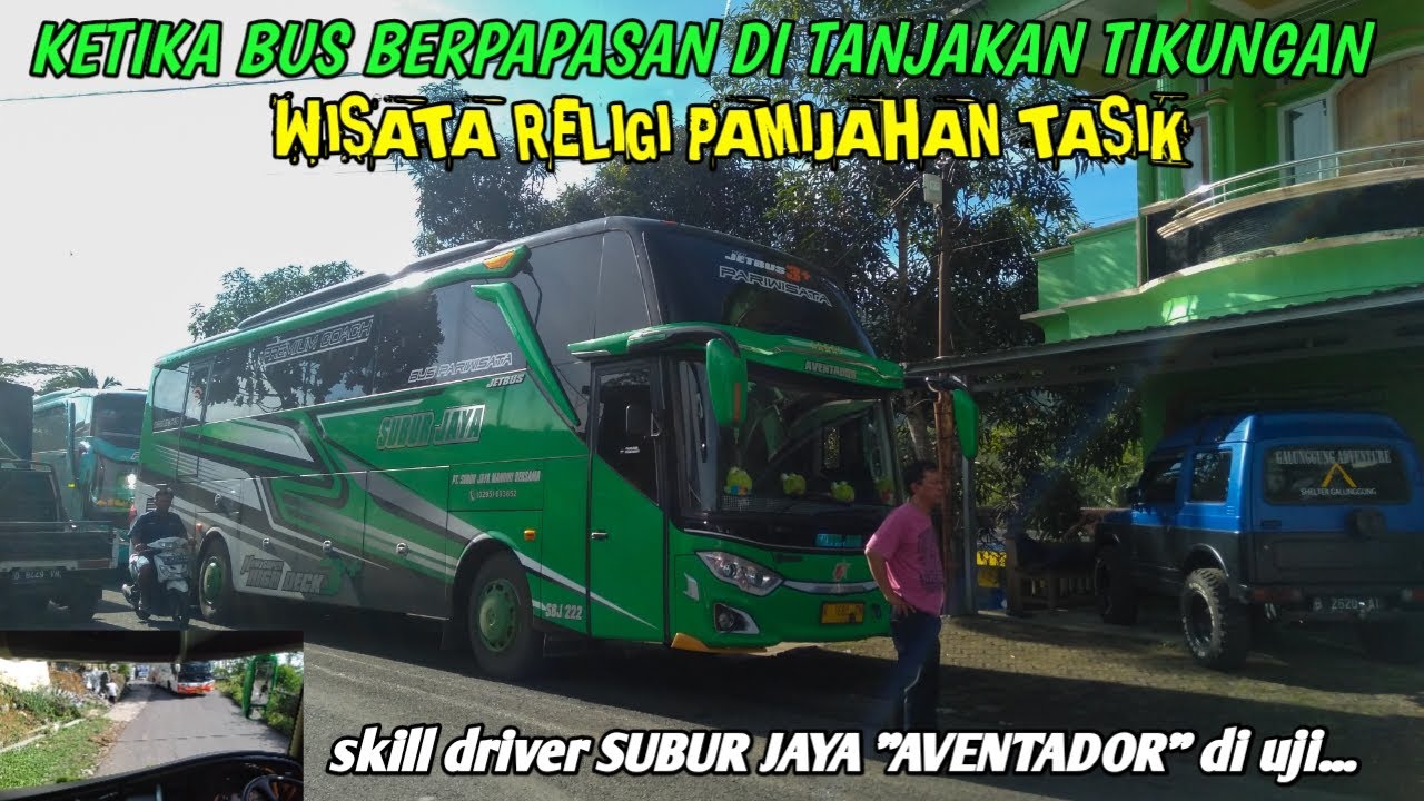 Sulitnya bus berpapasan di tanjakan wisata religi Pamijahan Tasik! Skill Driver Subur Jaya di uji😯