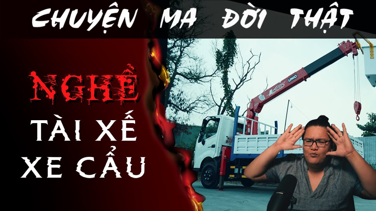 [TẬP 1566] Chuyện Ma Có Thật : NGHỀ TÀI XẾ XE CẨU