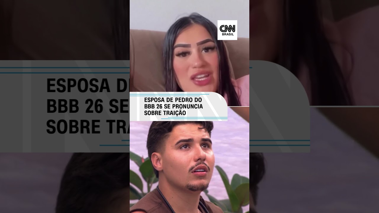 Esposa de Pedro do #BBB26 se pronuncia sobre trai&ccedil;&atilde;o: 