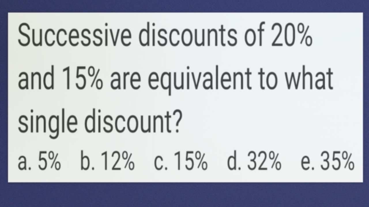 Successive discounts of 20% and 15% are equivalent to what single discount?