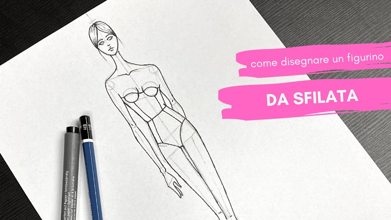 TUTORIAL/ Come disegnare un figurino da sfilata